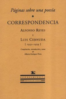 paginas sobre una poesia. correspondencia alfonso reyes y luis ce rnuda (1932-1959)-9788484721109