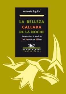 la belleza callada de la noche: introduccion a la poesia de luis antonio de villena-9788484724209