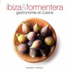 ibiza & formentera: gastronomia i cuina (frances)-ana torrontegui-9788484783909