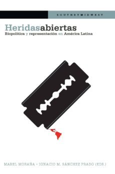 heridas abiertas-mabel moraña-ignacio m. sanchez prado-9788484898009