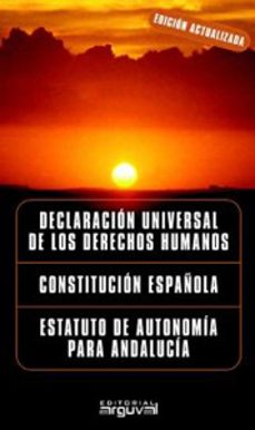 declaracion universal de los derechos humanos; constitucion españ ola; estatuto autonomico de andalucia-9788486167509