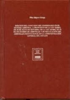 efectos del concurso del empresario en el sistema arbitral. a pro posito de la ley 22/2011, de 20 de mayo de reforma de la ley 60/2003, de 23 de diciembre de arbitraje y de regulacion del arbitraje ins-pilar iñiguez ortega-9788487108709