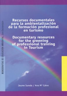 recursos documentales para la ambientalizacion de la formacion pr ofesional en turismo= documentary resources for the greening of profesional training in tourism-9788489754409