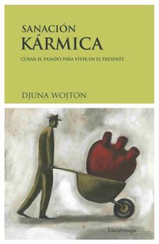 sanacion karmica: curar el pasado para vivir el presente-djuna wojton-9788489957909
