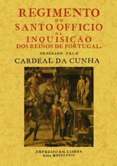 regimento do santo officio da inquisiçao de portugal (ed. facs. de la obra de 1774)-cardenal da cunha-9788490014509