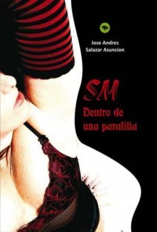 sm; dentro de una parafilia (ebook)-jose andres salazar-9788490095409