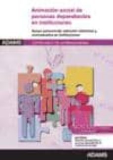 animacion social de personas dependientes en instituciones-9788490251409