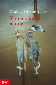 zu entzuteko gaude-xabier mendiguren elizegi-9788490278109
