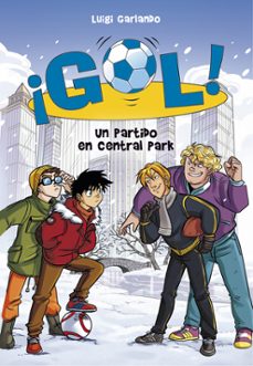 ¡gol! 43 : un partido en central park (serie ¡gol! 43)-luigi garlando-9788490438909