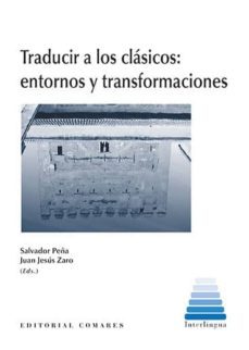 traducir a los clasicos: entornos y transformaciones-9788490457009