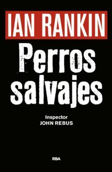 perros salvajes-ian rankin-9788490567609