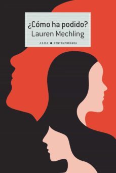 ¿como ha podido?-lauren mechling-9788490657409