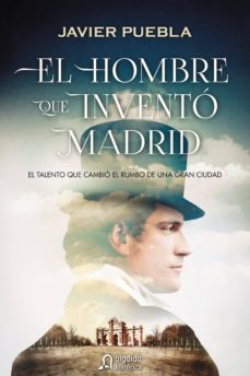 el hombre que invento madrid (ebook)-javier puebla-9788490674109