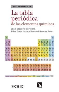 la tabla periodica de los elementos quimicos (¿que sabemos de?)-jose elguero bertolini-pilar goya laza-9788490976609