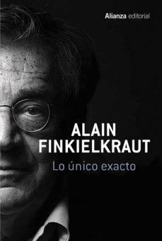 lo único exacto-alain finkielkraut-9788491045809