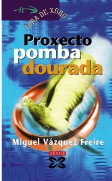 proxecto pomba dourada-miguel vazquez freire-9788491211709