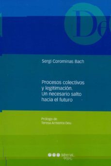 procesos colectivos y legitimacion. un necesario salto hacia el f uturo-sergi corominas bach-9788491234609