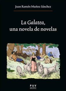 la galatea, una novela de novelas-juan ramon muñoz sanchez-9788491348009