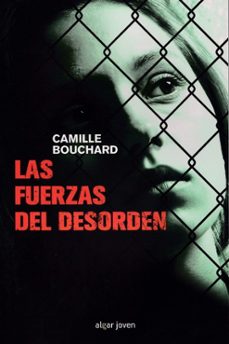 las fuerzas del desorden-camille bouchard-9788491421009