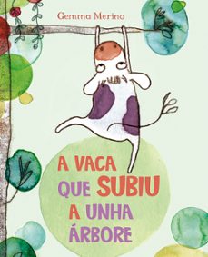 a vaca que subiu a unha arbore-9788491452409