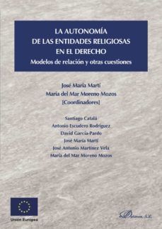 la autonomia de las entidades religiosas en el derecho.modelos de relacion y otras cuestiones (ebook)-jose maria marti-9788491482109