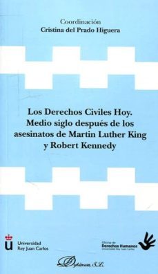derechos civiles hoy. medio siglo despues de los asesinatos de ma rtin luther kin-cristina del prado higuera-9788491489009