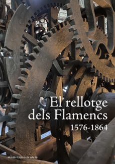 el rellotge dels flamencs 1577-1864-joaquim agullo i batlle-9788491563709