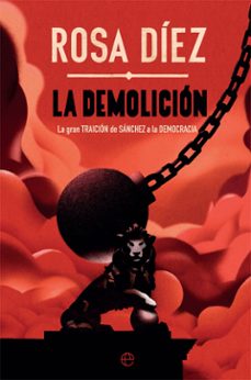 la demolicion. la gran traicion de sanchez a la democracia-9788491649809