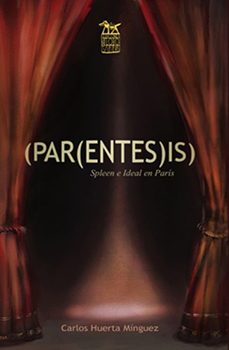 (par(entes)is). spleen e ideal en paris-carlos huerta minguez-9788492438709