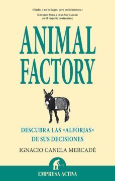 animal factory: descubra las alforjas de sus decisiones-ignacio canela mercade-9788492452309