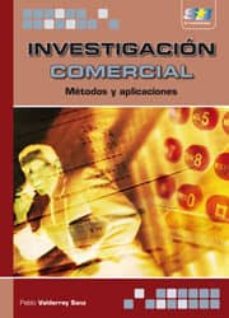 investigacion comercial: metodos y aplicaciones-paco valderrey sanz-9788492650309