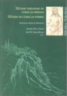 metodo verdadero de curar las heridas: metodo de curar las fiebre s-francisco arceo de fregenal-9788492679409