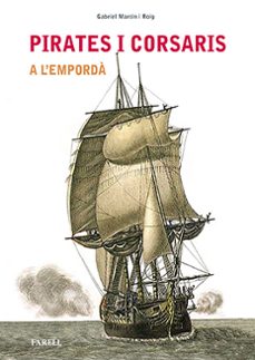 pirates i corsaris a l emporda-gabriel martin i roig-9788492811809