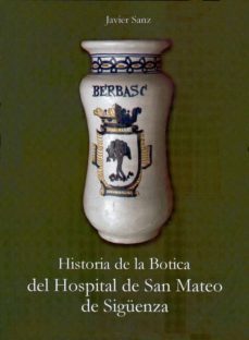 historia de la botica del hospital de san mateo de siguenza-9788492886609