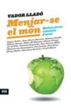 menjar-se el mon. quinze joves catalans d' avui.-vador llado-9788492907809