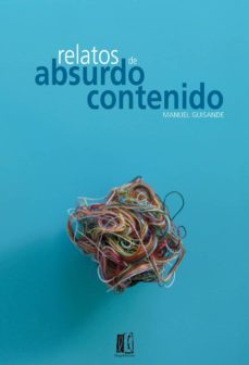 relatos de absurdo contenido-manuel guisande-9788492965809
