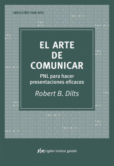 el arte de comunicar: pnl para hacer presentaciones eficaces-9788493617509