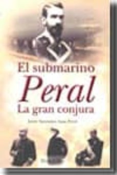 el submarino peral.la gran conjura-javier san mateo isaac peral-9788493650209