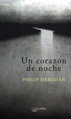 un corazon de noche (incluye cd)-philip meridian-9788493827809