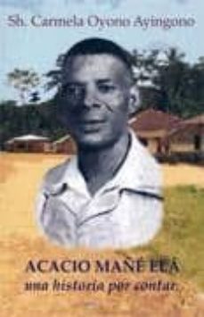 acacio mañe ela, una historia por contar-carmela oyono ayingono-9788493852009