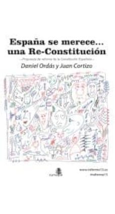 españa se merece una re-constitucion-daniel ordas-juan jose cortizo cortizo-9788494011009