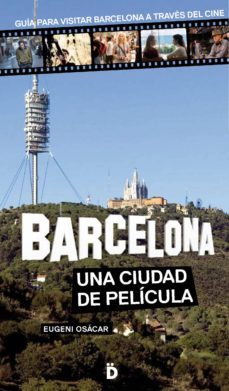 barcelona: una ciudad de pelicula-eugeni osacar-9788494143809