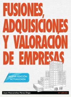 fusiones, adquisiciones y valoracion de empresas-juan mascareñas perez iñigo-9788494817809