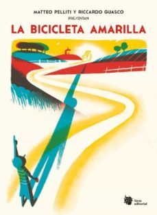 la bicicleta amarilla: una incursion poetica sobre ruedas para pequeños ciclistas-matteo pelliti-9788494983009