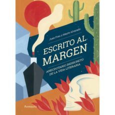 escrito al margen: anecdotario indiscreto de la vida literaria-9788494988509