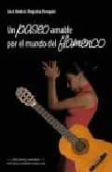 un paseo amable por el mundo del flamenco-jose andres anguita peragon-9788495345509