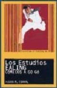 los estudios ealing: comicos a go go-9788495602909