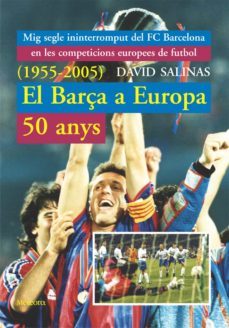 barça a europa: 50 anys (1955-2005) + annex-david salinas-9788495623409