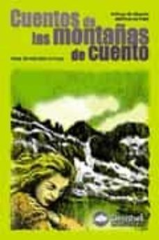 cuentos de las montañas de cuento (premio desnivel 2002 de litera tura de montaña, viajes y aventura)-rosa fernandez arroyo-9788495760609