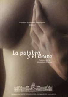 la palabra y el deseo: estudios de la literatura erotica-9788495792709